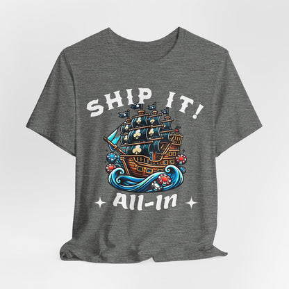 Ship It All-In T-Shirt