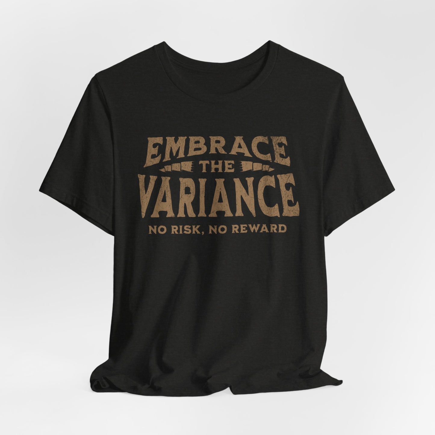 Embrace the Variance T-Shirt