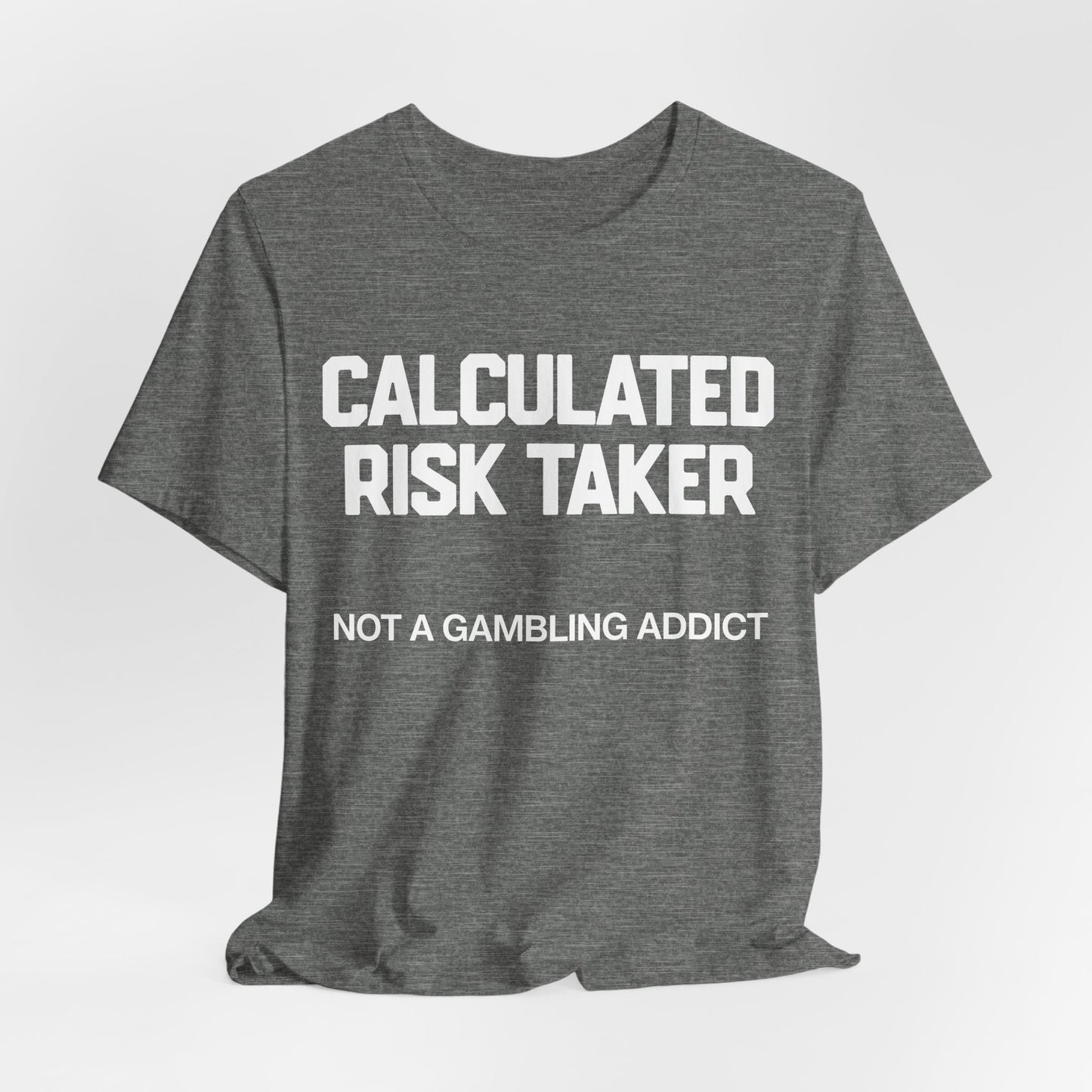 Calculated Risk Taker T-Shirt