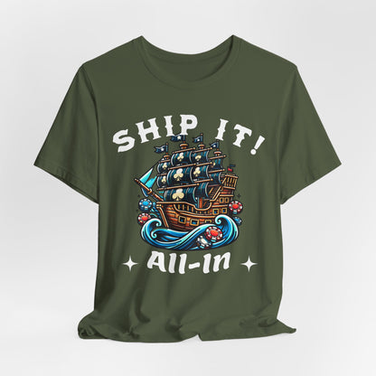 Ship It All-In T-Shirt