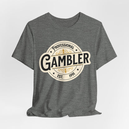 Professional Gambler T-Shirt (EST date is customizable)