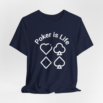 Poker is Life T-Shirt