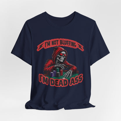 I'm not Bluffing T-Shirt