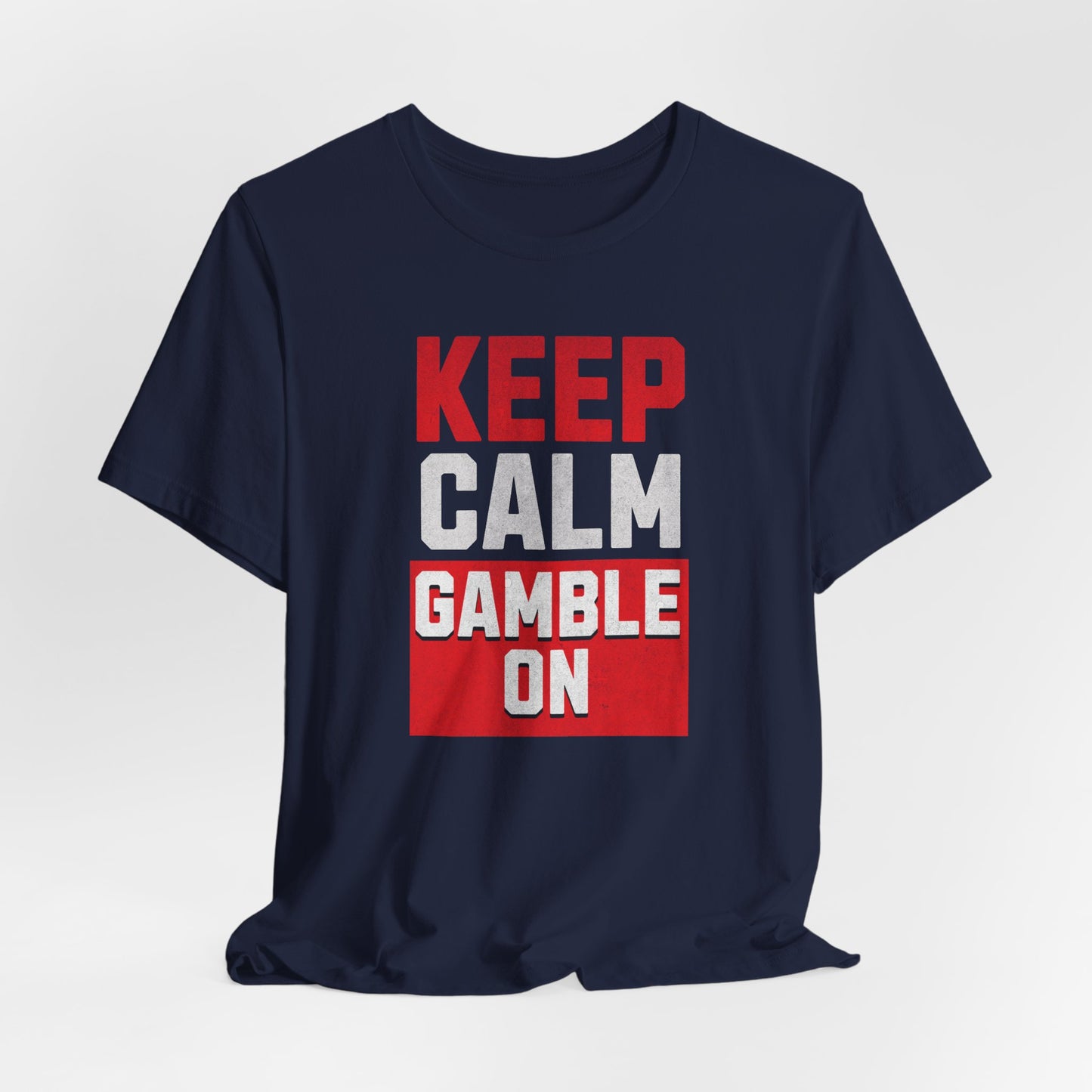 Keep Calm Gamble OnT-Shirt