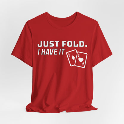 Just Fold I Have It T-Shirt
