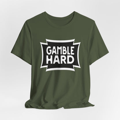 Gamble Hard T-Shirt