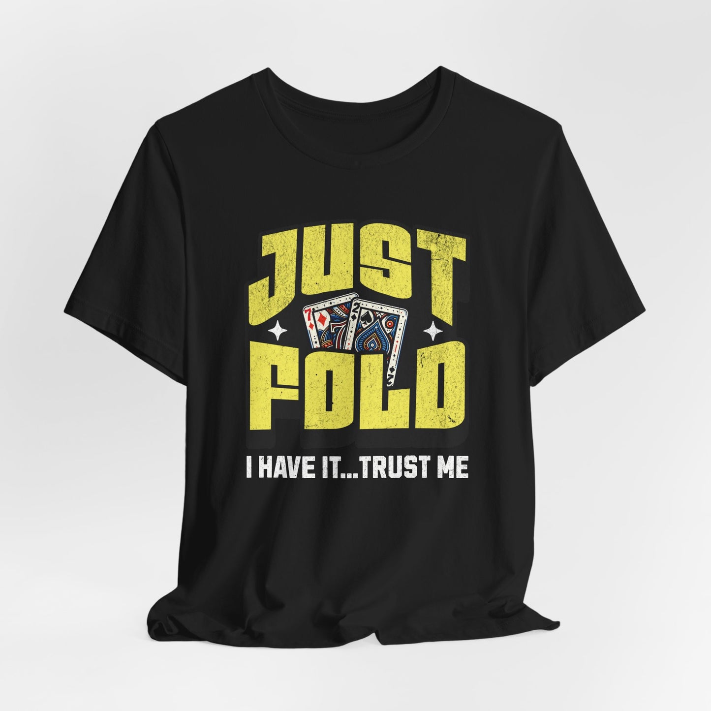 Just Fold I Have It T-Shirt
