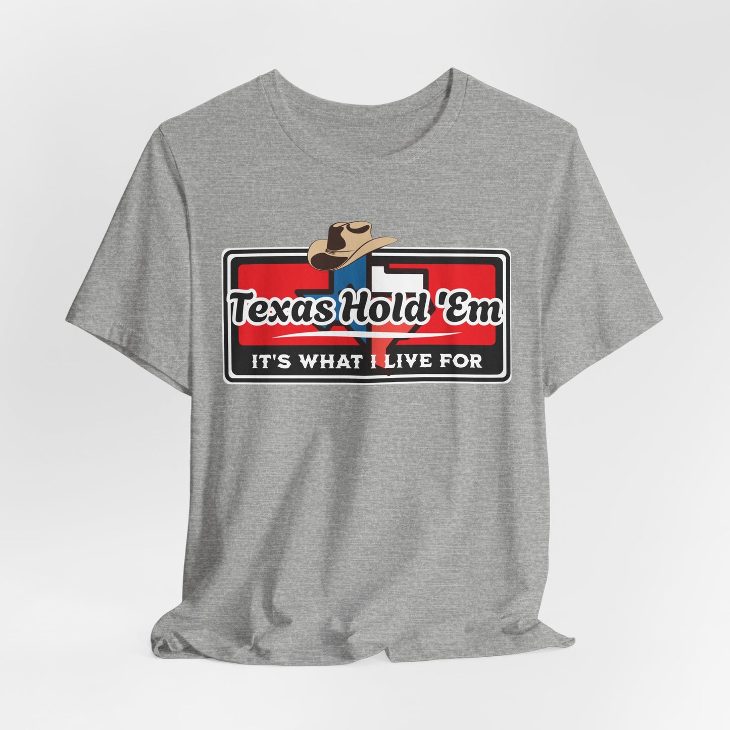 Texas Hold 'Em Its What I Live For T-Shirt