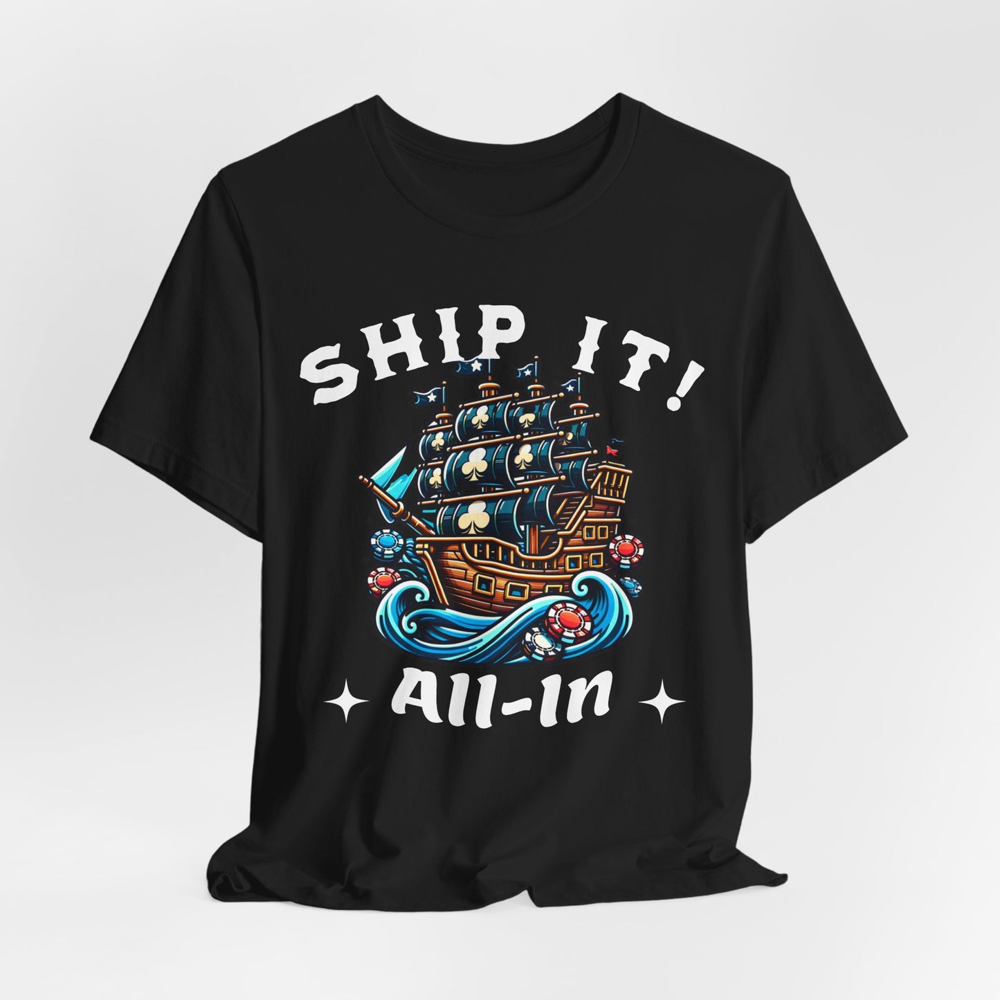 Ship It All-In T-Shirt