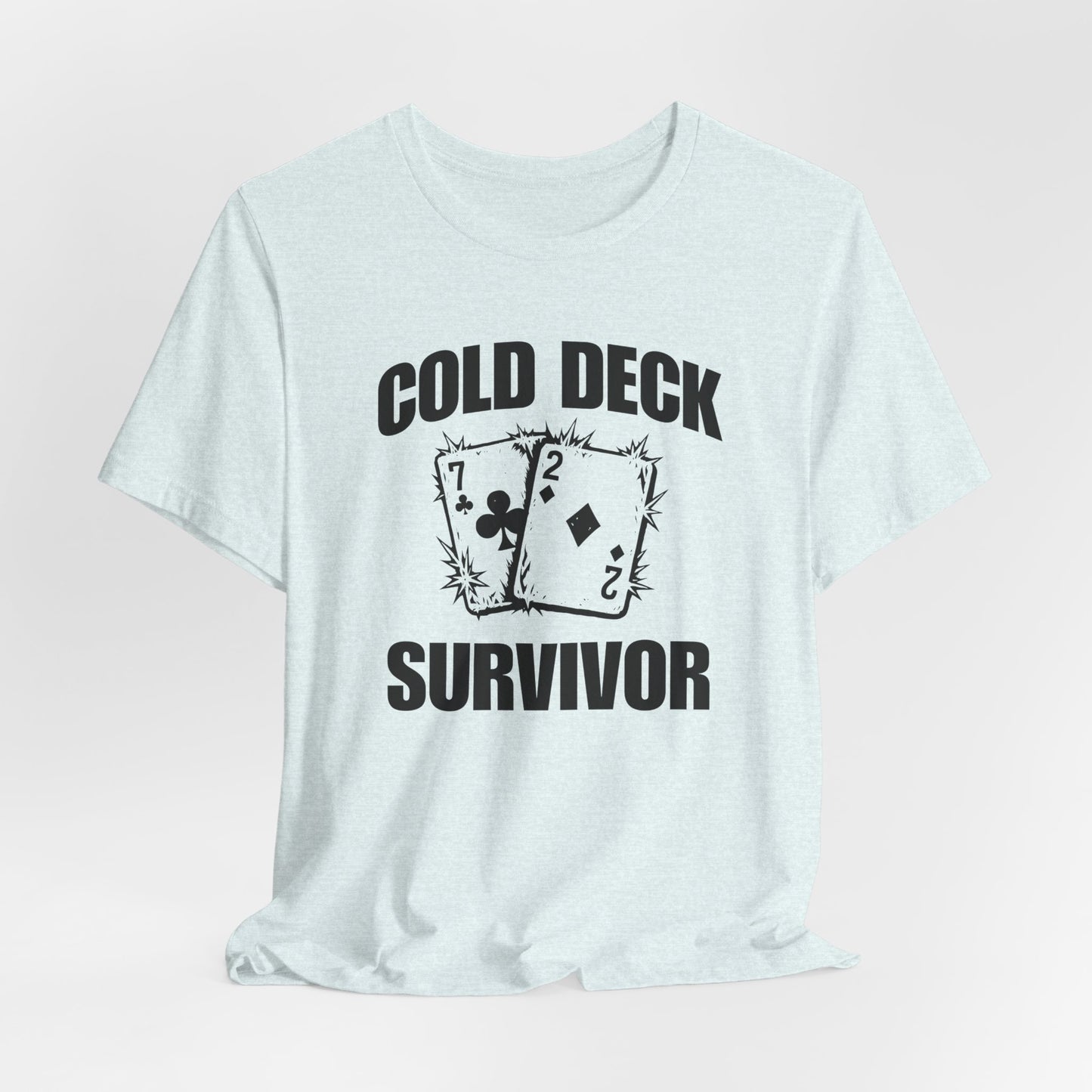 Cold Deck Survivor T-Shirt