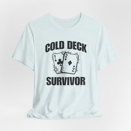 Cold Deck Survivor T-Shirt