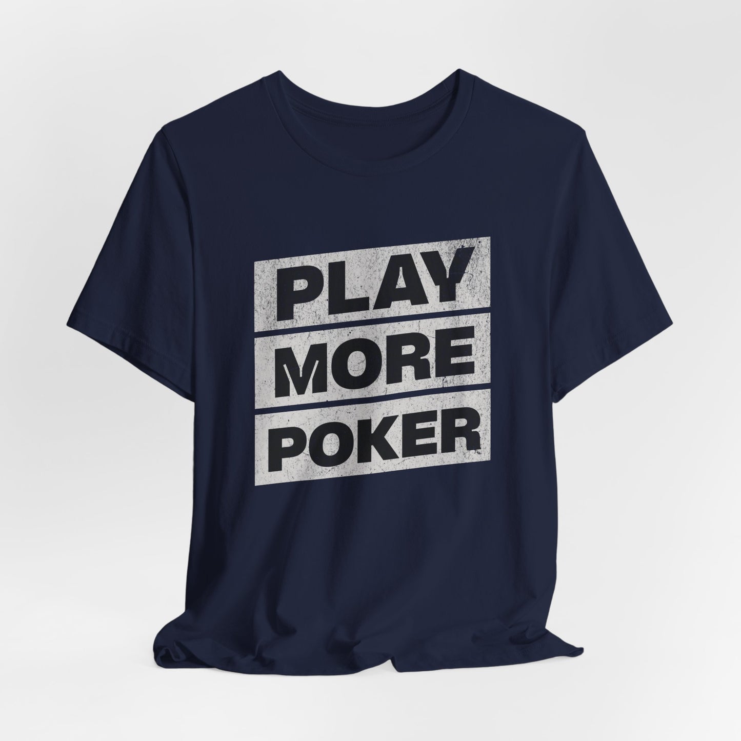 Play More Poker T-Shirt