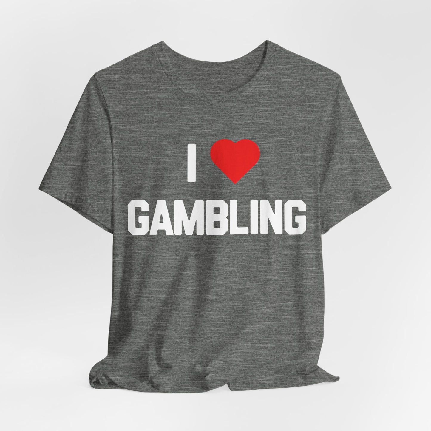 I Love Gambling T-Shirt