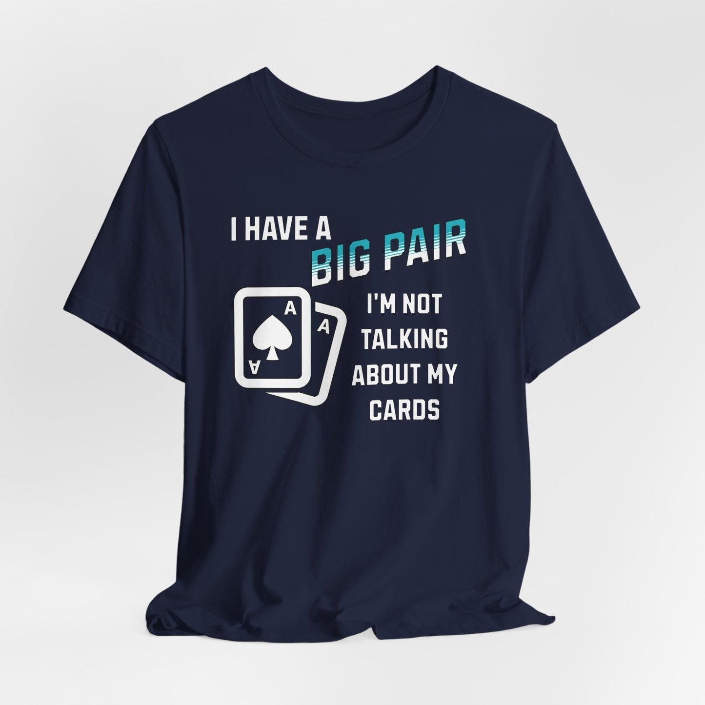 I Have A Big Pair T-Shirt