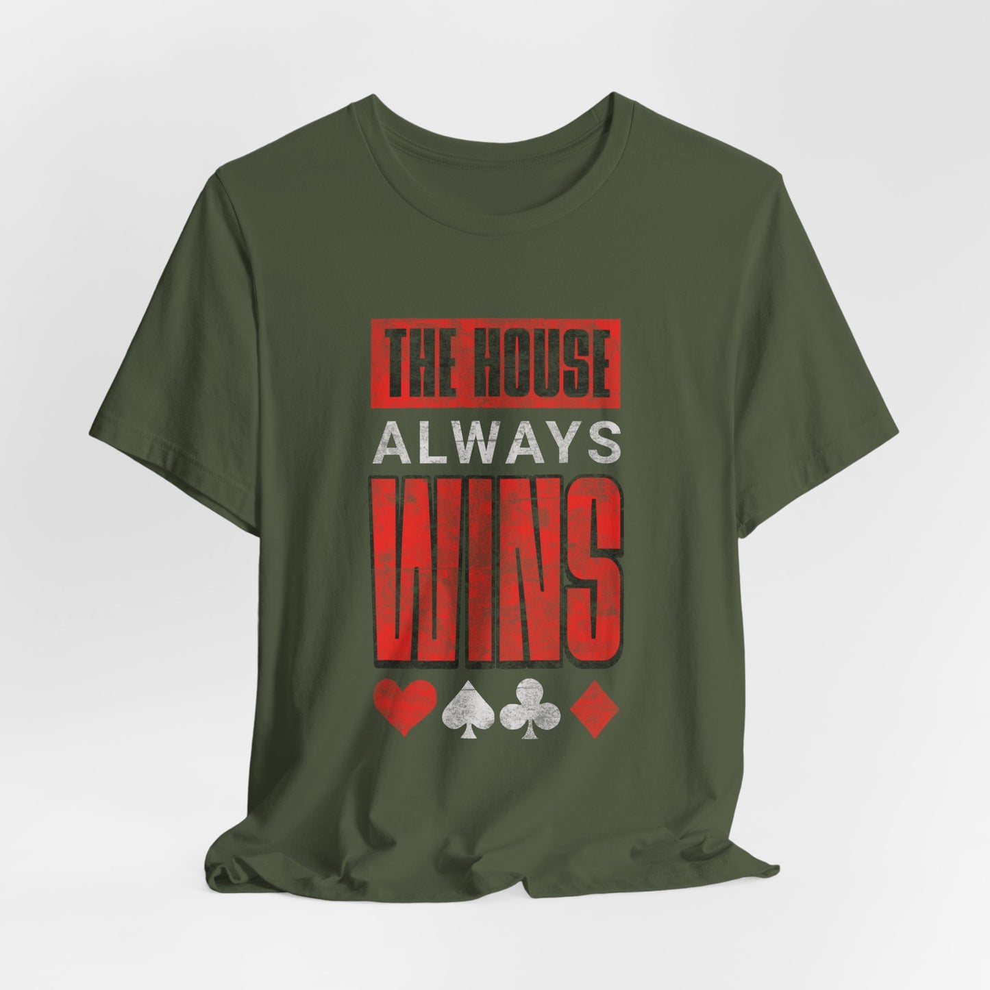 The House Always Wins T-Shirt