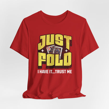 Just Fold I Have It T-Shirt