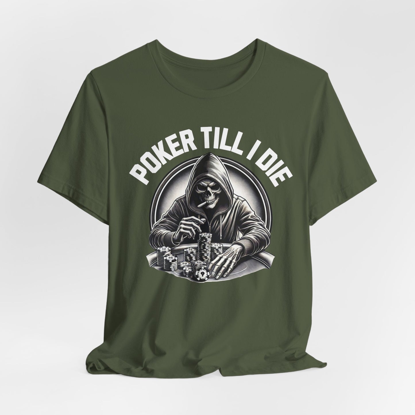 Poker Till I Die T-Shirt