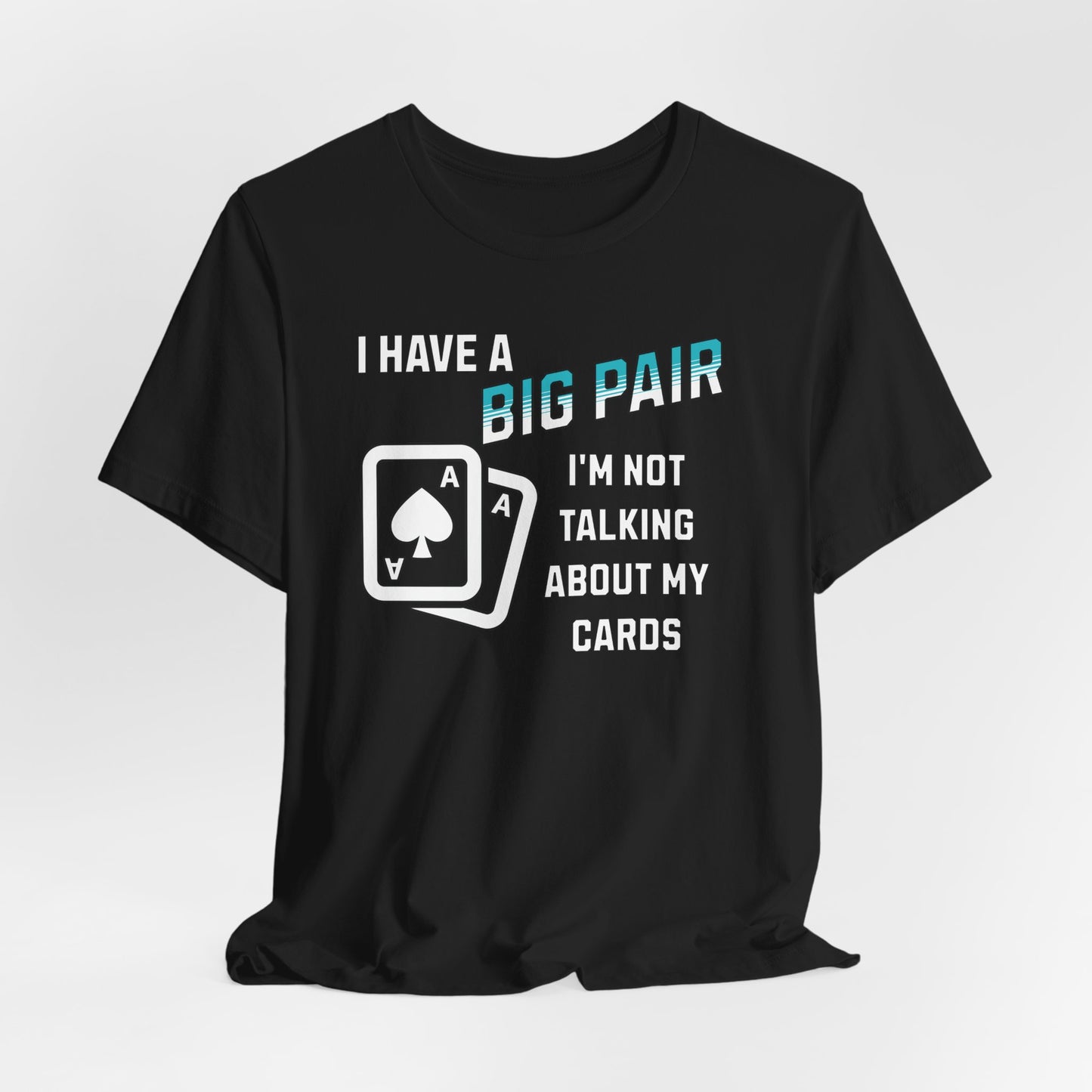 I Have A Big Pair T-Shirt