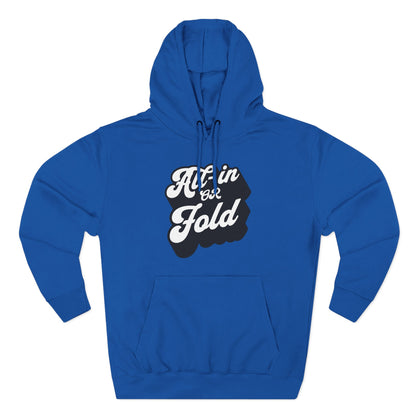 All In or Fold — Premium 3-Panel Fleece Hoodie