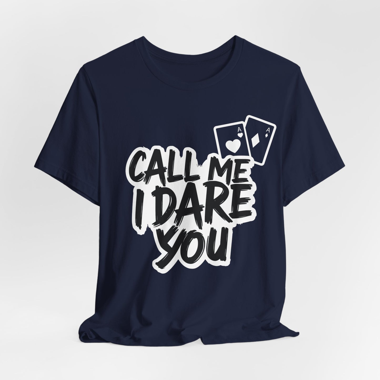 Call Me I Dare You T-Shirt