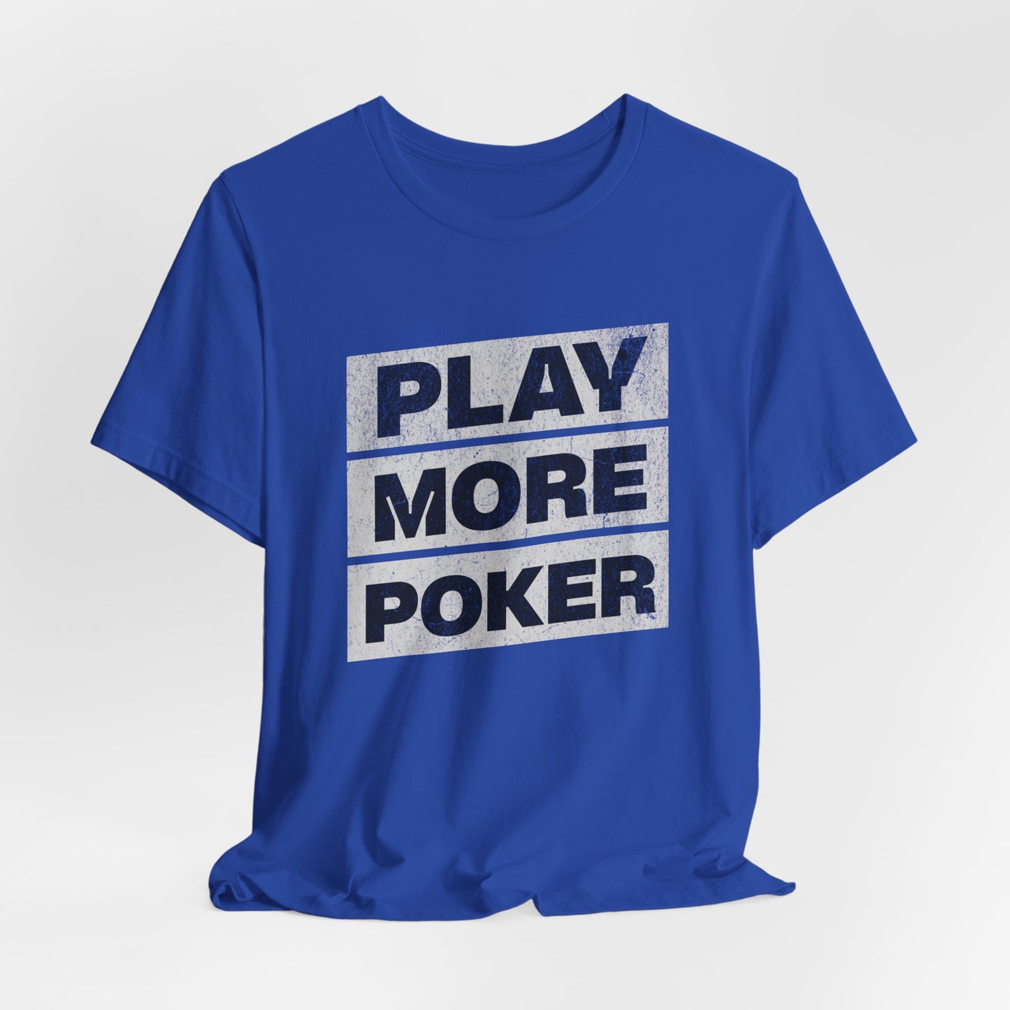Play More Poker T-Shirt