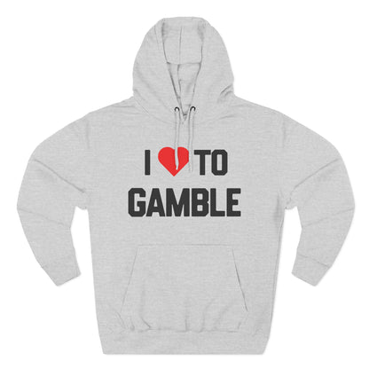 I Love to Gamble — Premium 3-Panel Fleece Hoodie