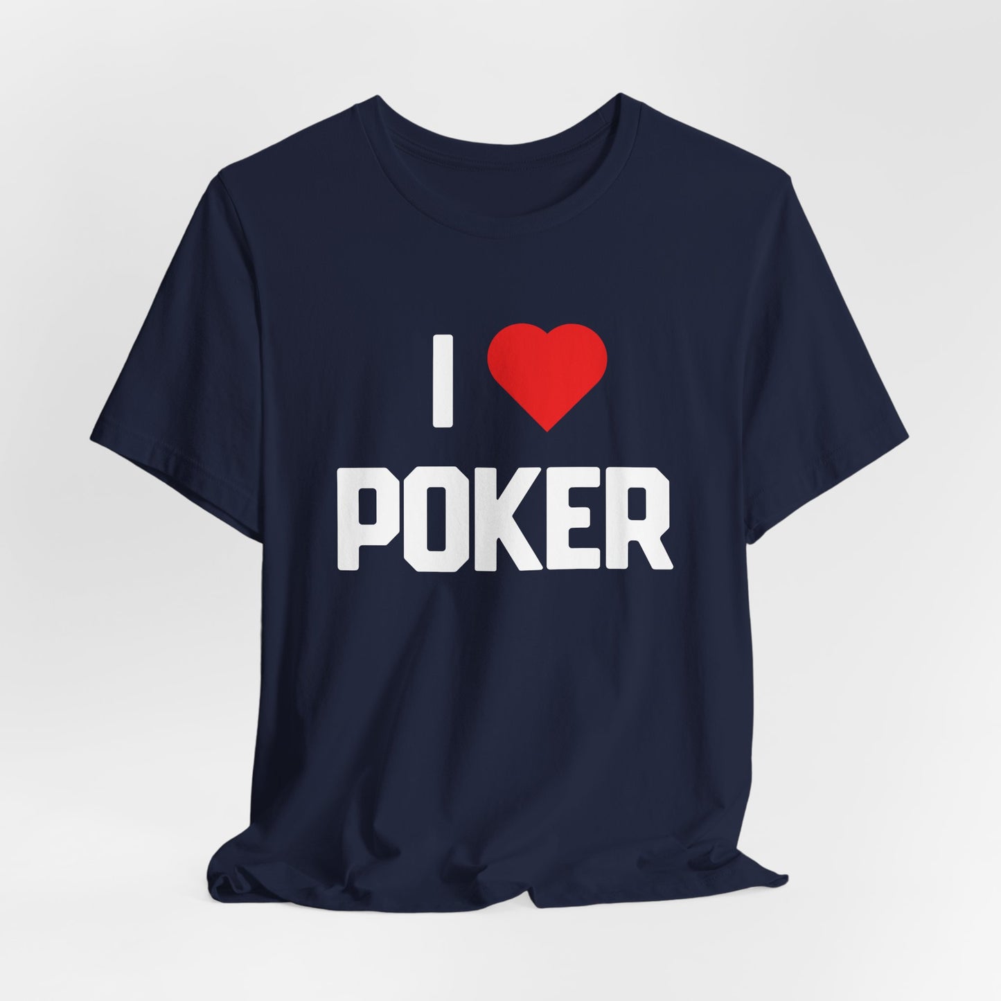 I Love Poker T-Shirt