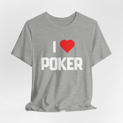 I Love Poker T-Shirt