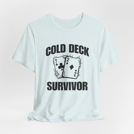 Cold Deck Survivor T-Shirt