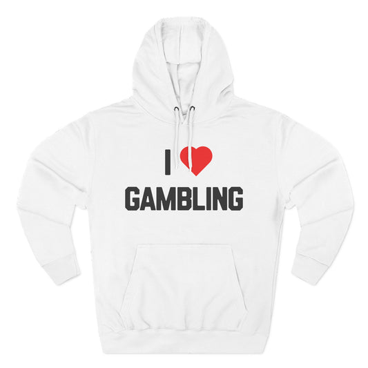 I Love Gambling — Premium 3-Panel Fleece Hoodie