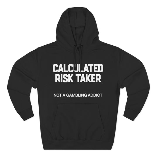 Calculated Risk Taker — Premium 3-Panel Fleece Hoodie