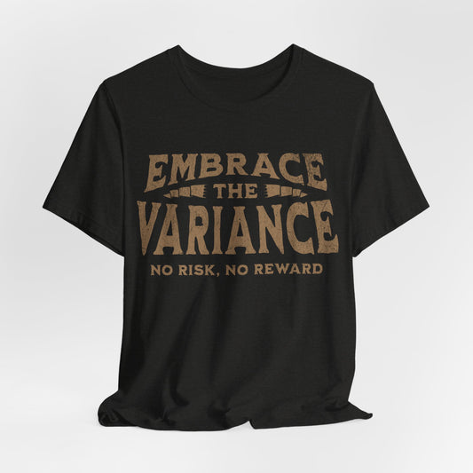 Embrace the Variance T-Shirt