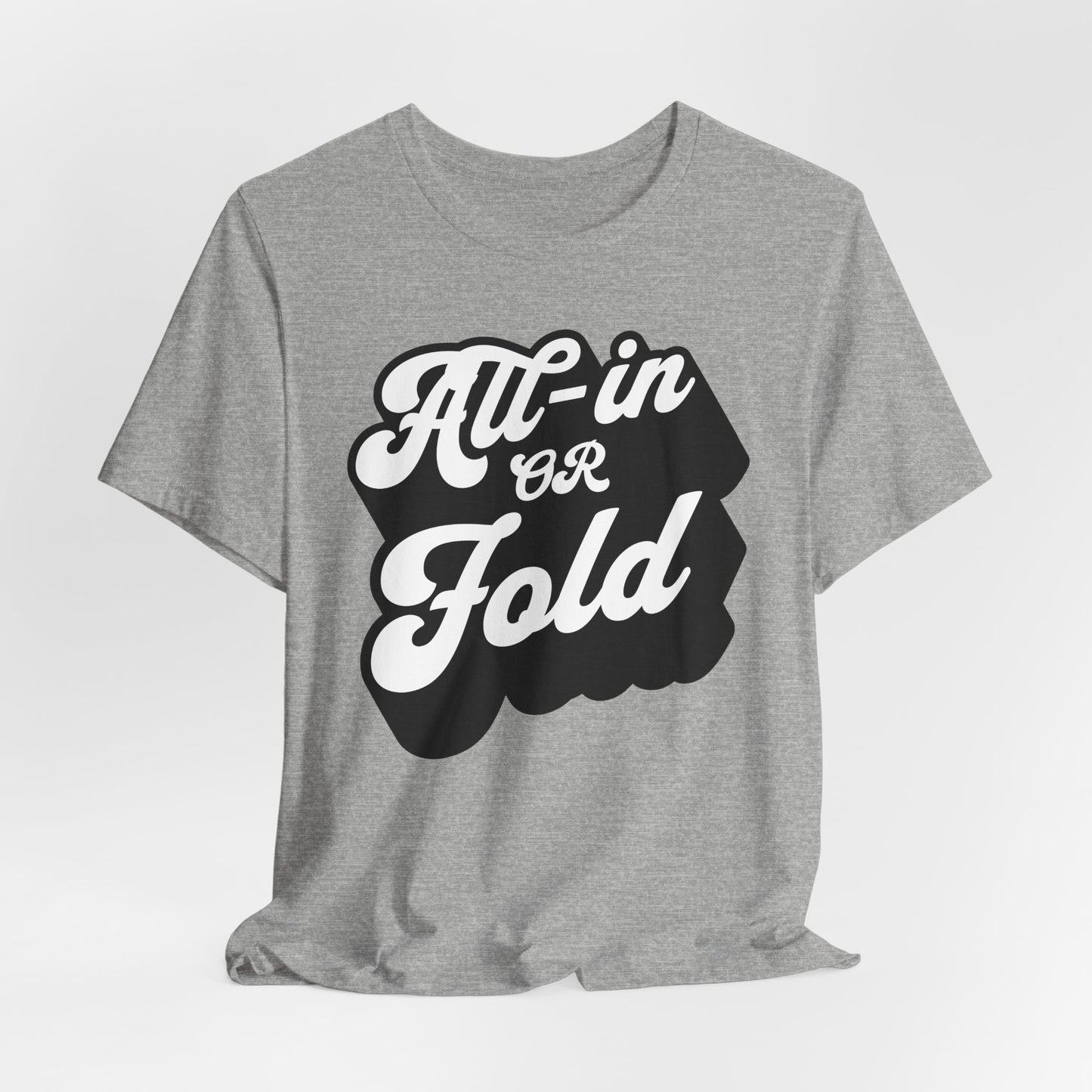 All-In or Fold T-Shirt