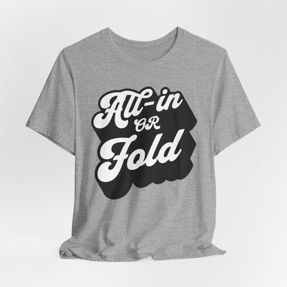 All-In or Fold T-Shirt