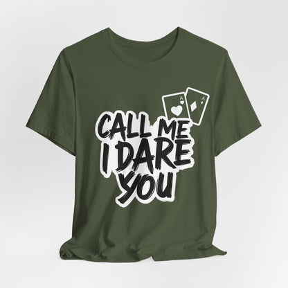 Call Me I Dare You T-Shirt