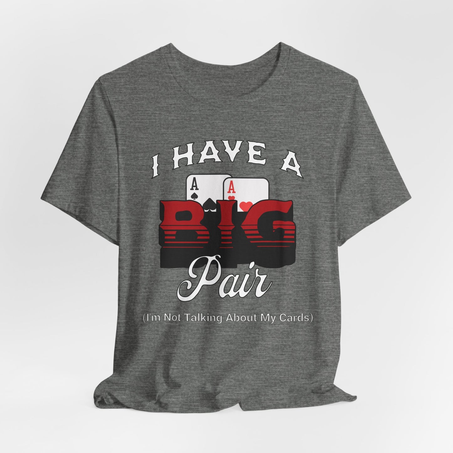 I Have A Big Pair T-Shirt