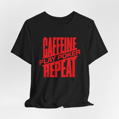 Caffeine, Play Cards, Repeat T-Shirt