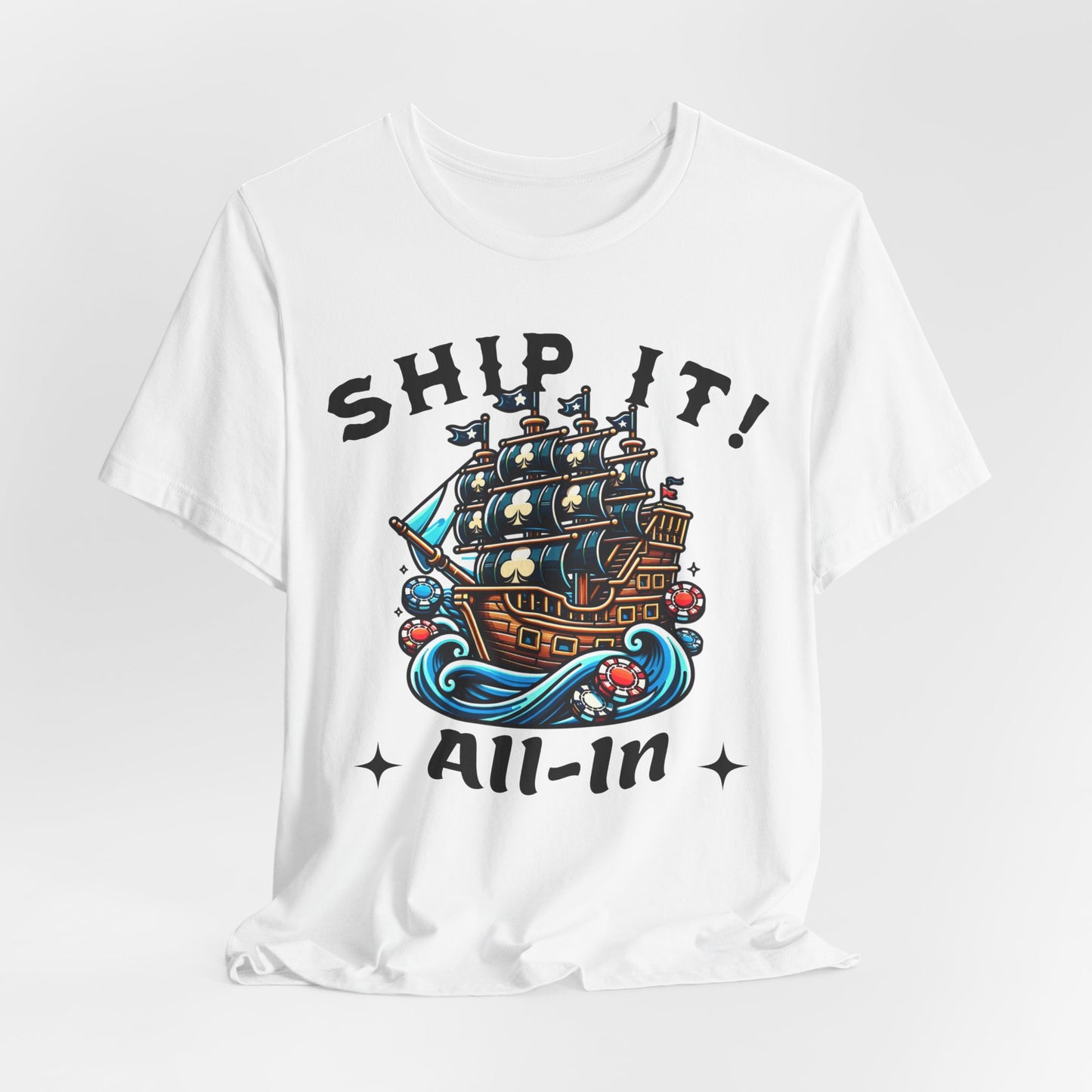 Ship It All-In T-Shirt