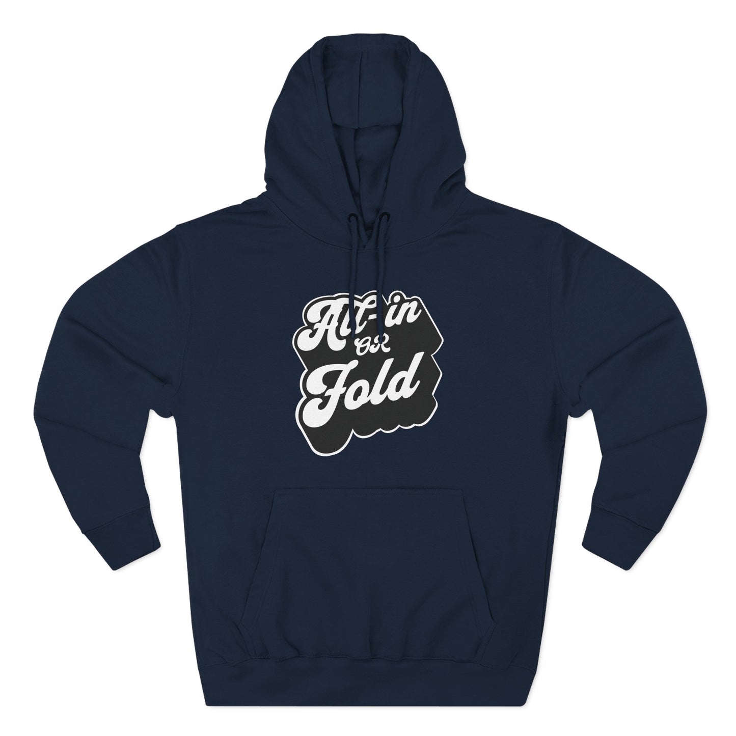 All In or Fold — Premium 3-Panel Fleece Hoodie
