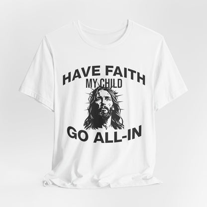 Have Faith T-Shirt