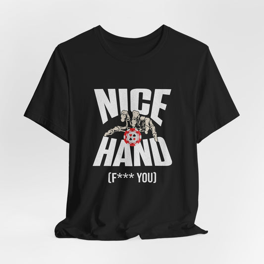 Nice Hand: F you T-Shirt
