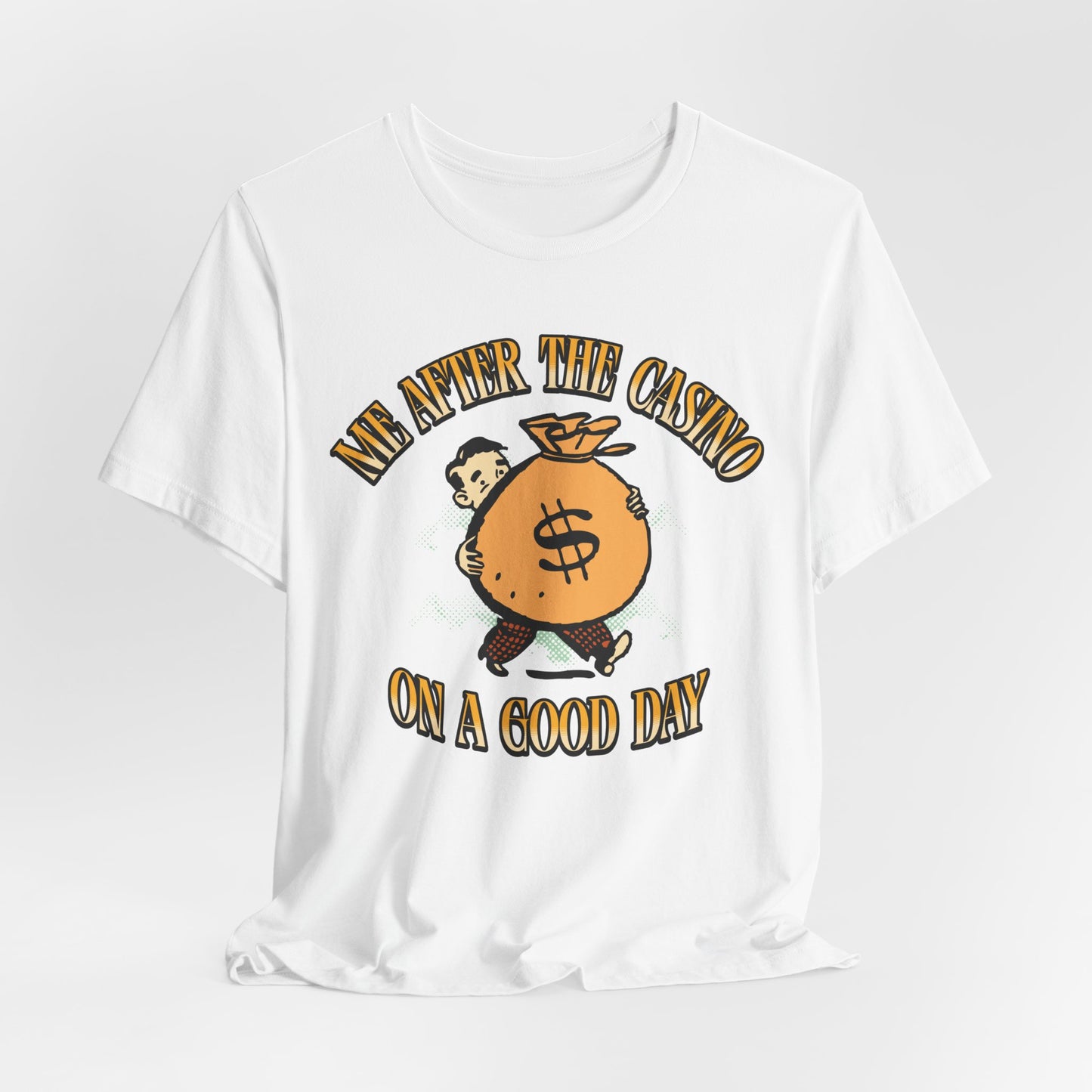 Me After the Casino T-Shirt