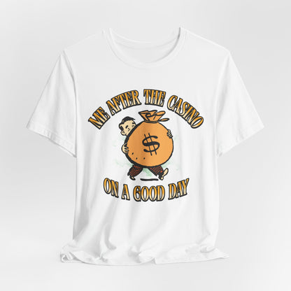 Me After the Casino T-Shirt