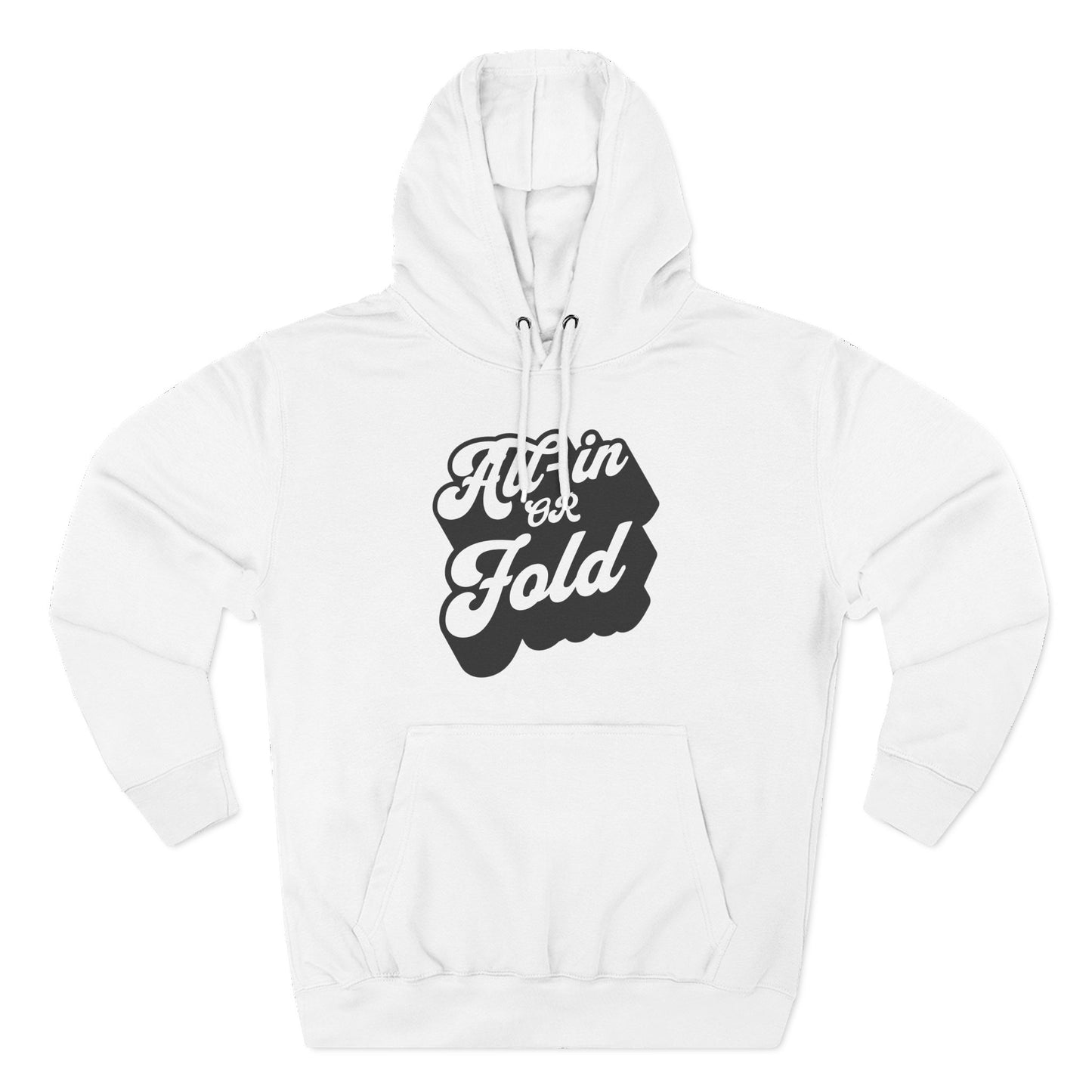 All In or Fold — Premium 3-Panel Fleece Hoodie