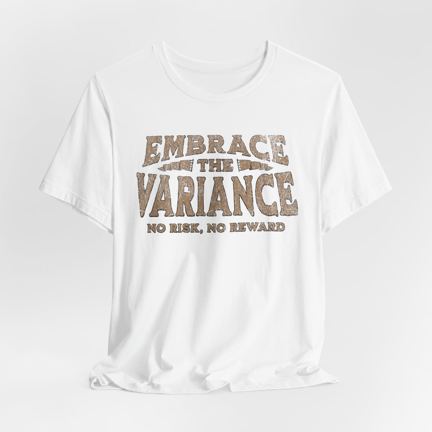 Embrace the Variance T-Shirt