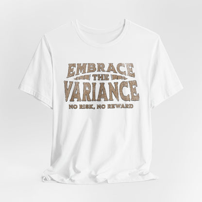Embrace the Variance T-Shirt