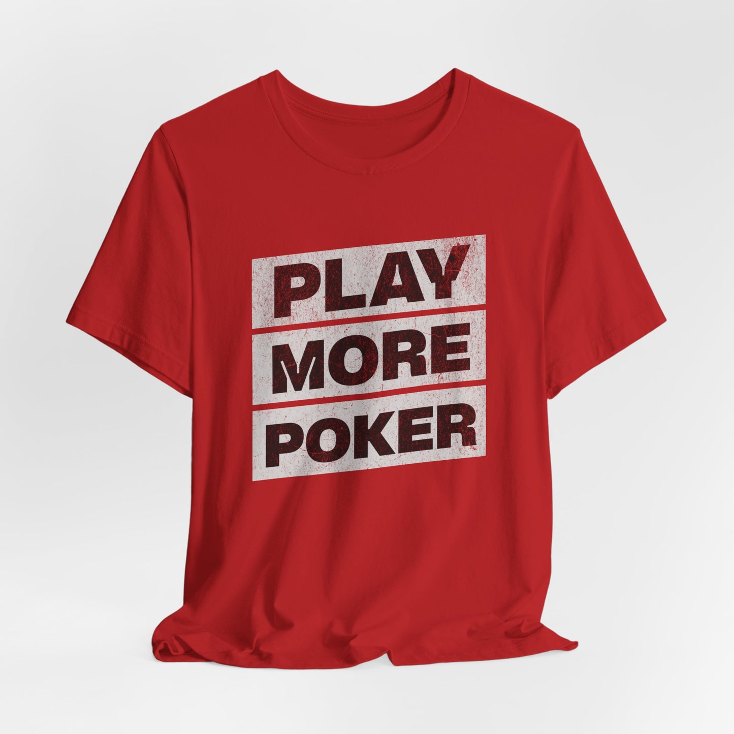 Play More Poker T-Shirt