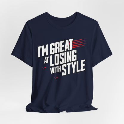 I'm Great at Losing With Style Poker T-Shirt