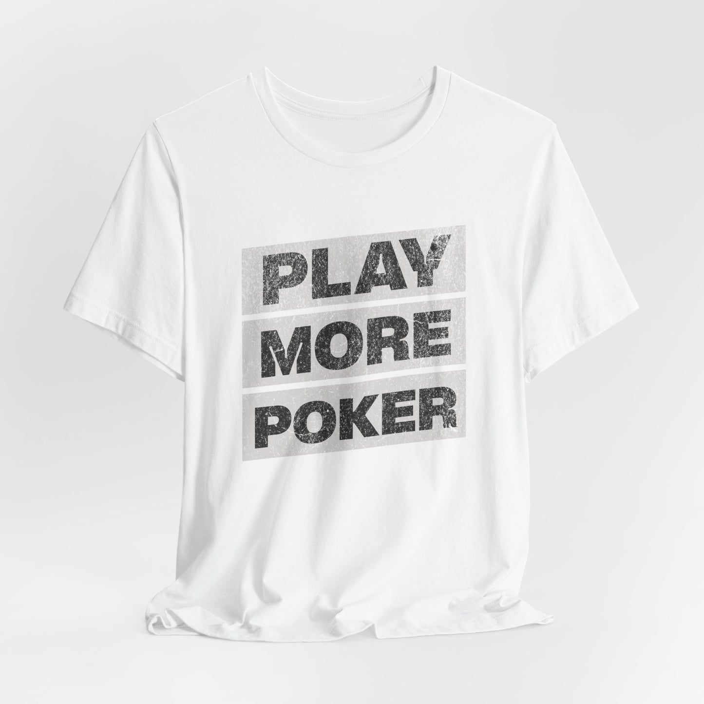Play More Poker T-Shirt