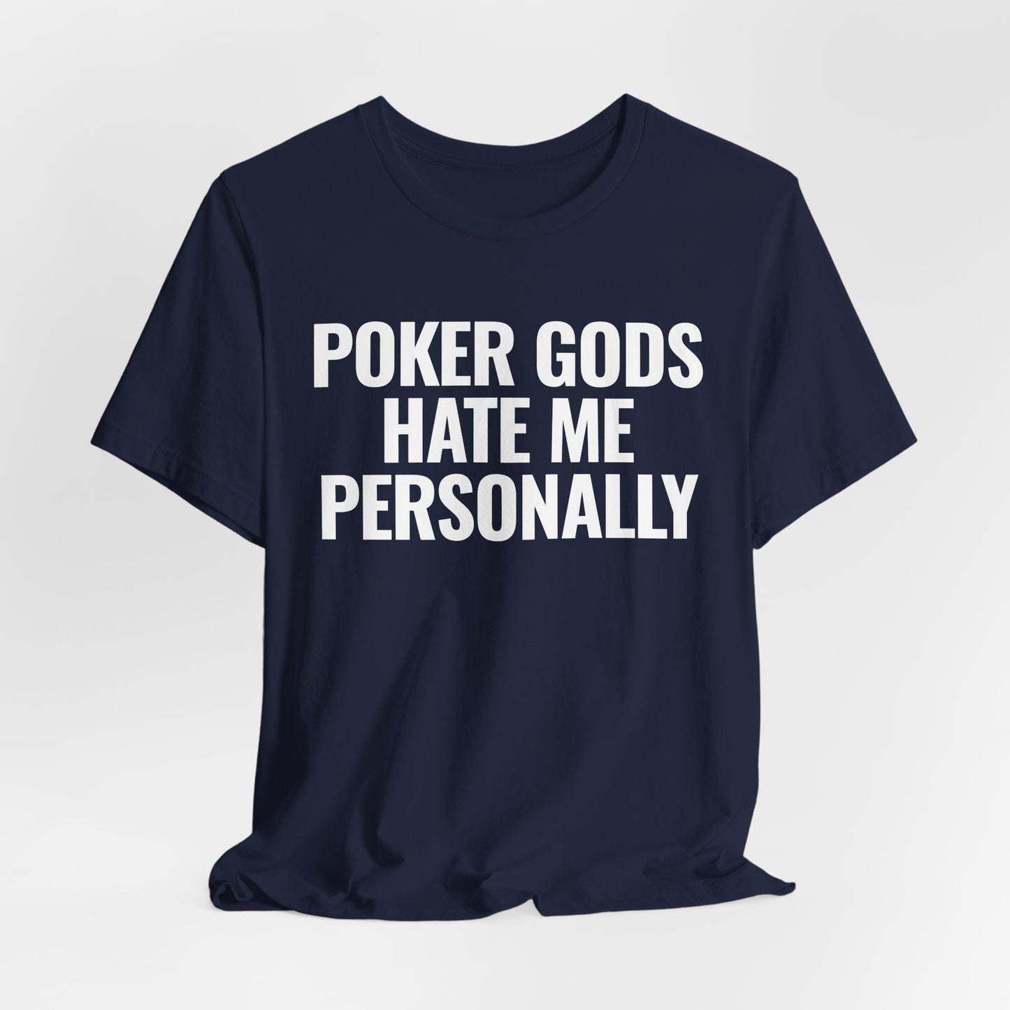 Poker Gods Hate Me T-Shirt